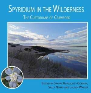 Spyridium in the Wilderness: Custodians of Crawford de Sally Nobbs