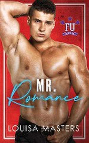 Mr. Romance de Louisa Masters