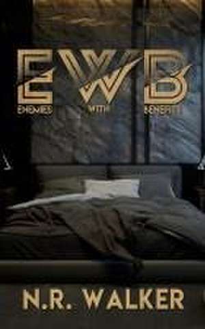 EWB (Enemies With Benefits) - After Dark Edition de N. R. Walker