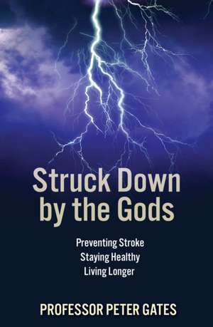Struck Down by the Gods de Peter Gates