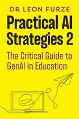 Practical AI Strategies 2 de Leon Furze