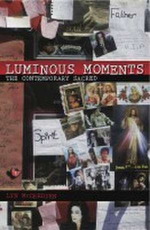Luminous Moments: The Contemporary Sacred de Lyn McCredden