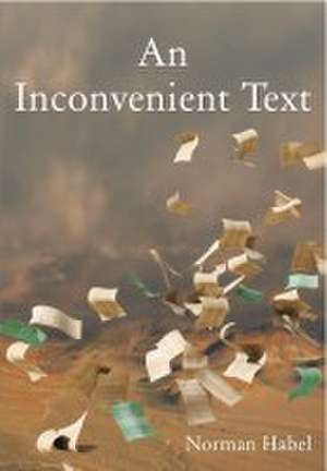 An Inconvenient Text: Is a Green Reading of the Bible Possible? de Norman Habel