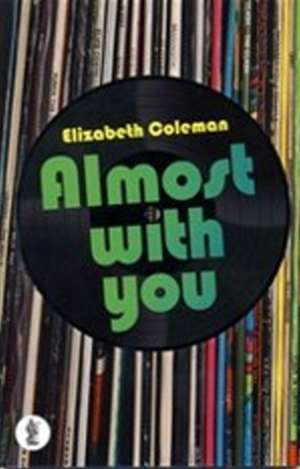 Almost with You de Elizabeth Coleman