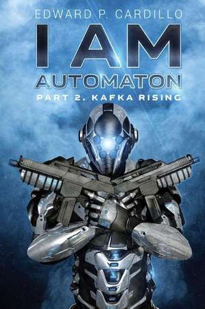 I Am Automaton 2: Kafka Rising