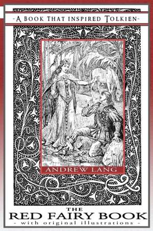 The Red Fairy Book - A Book That Inspired Tolkien de Andrew Lang