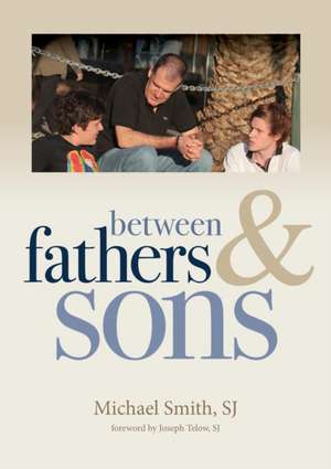 Between Fathers and Sons de Michael Smith