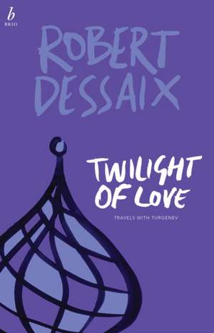 Twilight of Love de Robert Dessaix