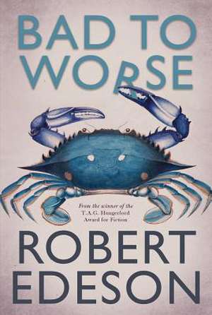 Bad to Worse de Robert Edeson