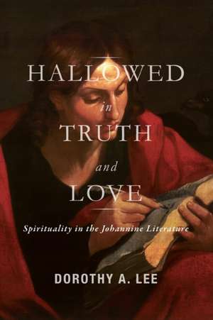 Hallowed in truth and love de Dorothy A. Lee