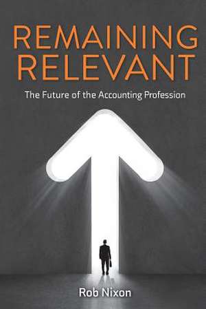 Remaining Relevant - The Future of the Accounting Profession: The Nature of Sleep, and How to Nurture It in Children and Teenagers de Rob Nixon