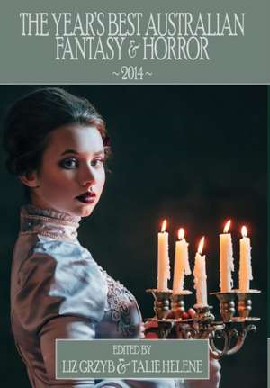 The Year's Best Australian Fantasy and Horror 2014 de Liz Grzyb