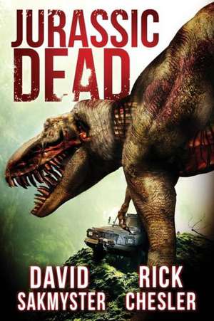 Jurassic Dead: Shattered Remnants de Rick Chesler