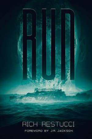 Run: A Post Apocalyptic Thriller