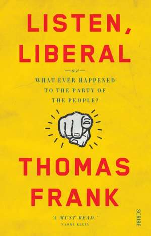 Listen, Liberal de Thomas Frank