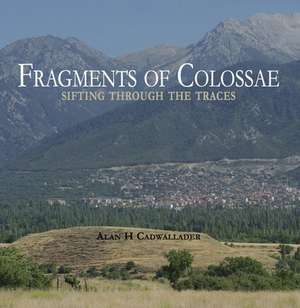 Fragments of Colossae de Alan Cadwallader