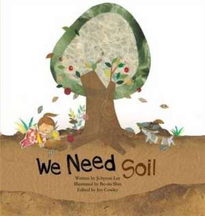 We Need Soil! de Ji-Hyeon Lee