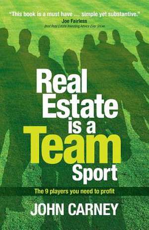 Real Estate Is a Team Sport de John Carney