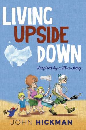 Living Upside Down de John Hickman