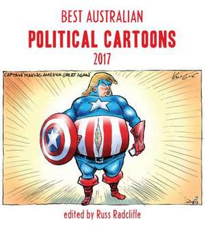 Best Australian Political Cartoons 2017 de Russ Radcliffe