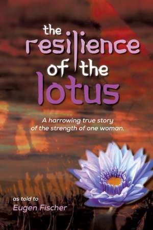 The Resilience of the Lotus de Eugen Fischer