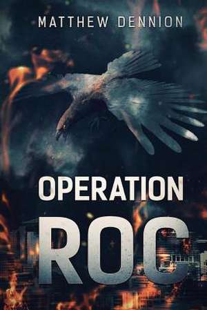 Operation R.O.C de Matthew Dennion