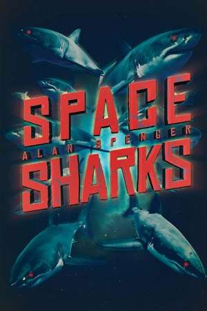 Space Sharks de Alan Spencer