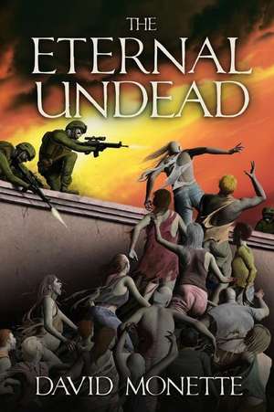 The Eternal Undead de David Monette