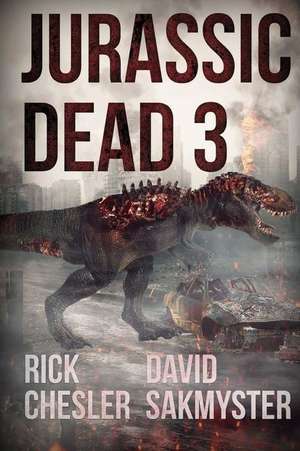 Jurassic Dead 3 de Rick Chesler