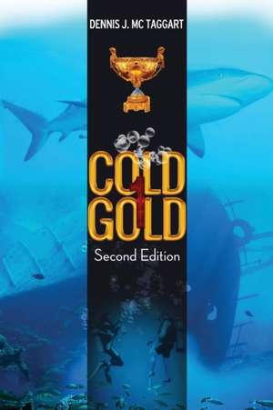 Cold Gold 1 de Dennis J McTaggart