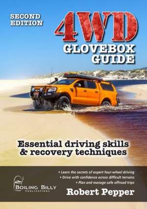 4WD Glovebox Guide: Essential Driving Skills & Recovery Techniques de Robert Pepper