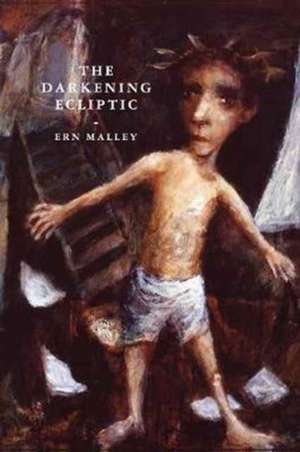 The Darkening Ecliptic de Ern Malley