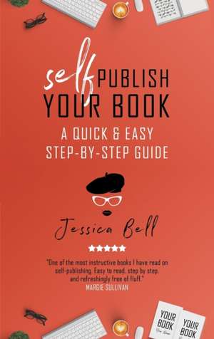 Self-Publish Your Book de Jessica Bell