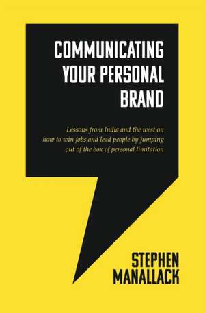 Communicating Your Personal Brand de Stephen Manallack