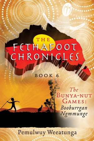 The Bunya-nut Games de Pemulwuy Weeatunga