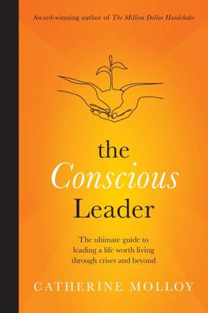 The Conscious Leader de Catherine Molloy