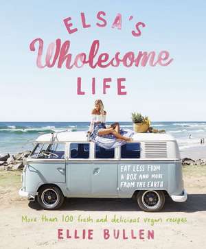 Elsa's Wholesome Life de Ellie Bullen