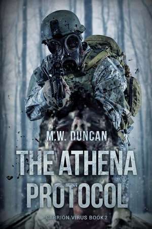 The Athena Protocol: Carrion Virus Book 2 de M. W. Duncan