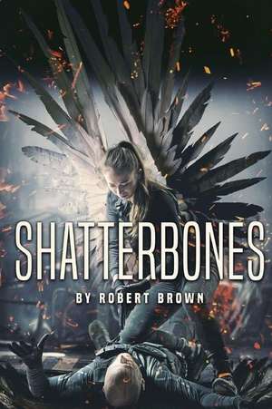 Shatterbones de Robert Brown