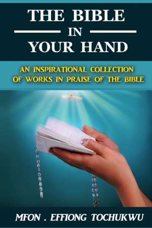 The Bible in Your Hand de Mfon Effiong Tochukwu