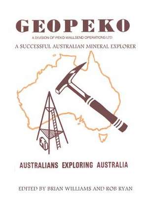 Geopeko - A Successful Australian Mineral Explorer de Brian Williams