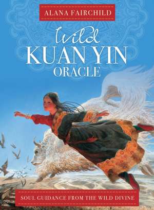 Wild Kuan Oracle - New Edition de Alana (Alana Fairchild) Fairchild