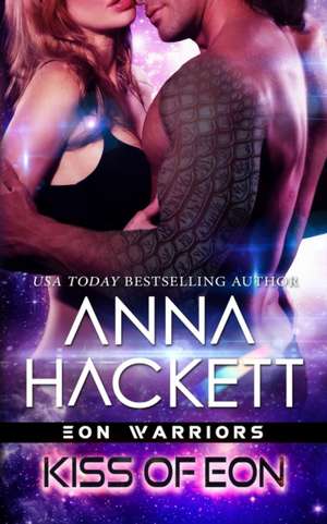 Kiss of Eon de Anna Hackett