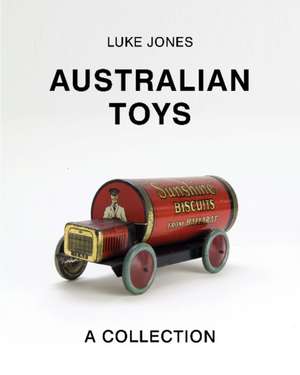 Australian Toys: A Collection de Luke Jones