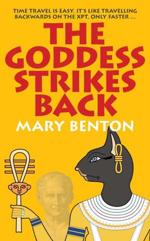 The Goddess Strikes Back de Mary Benton