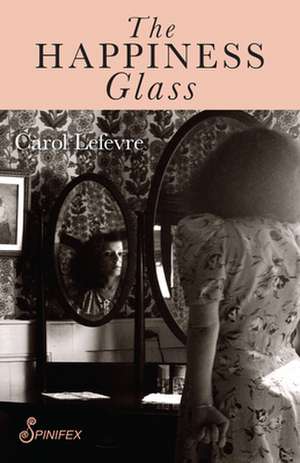 The Happiness Glass de Carol Lefevre