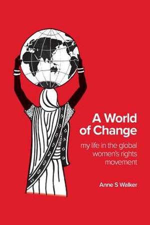 A World of Change de Walker, Anne S.