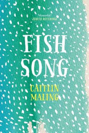 Fish Song de Caitlin Maling