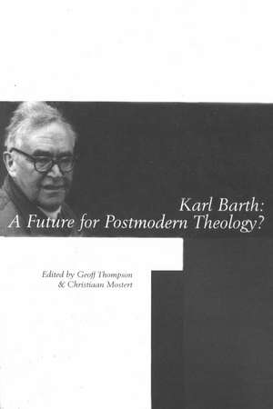 Karl Barth: A Future for Postmodern Theology? de Geoff Thompson
