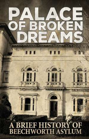 Palace of Broken Dreams de Asylum Ghost Tours